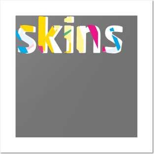 Skins Posters and Art